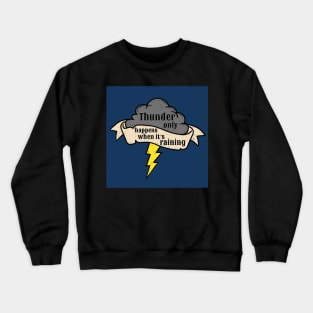 Thunder only happens when it’s raining Fleetwood Mac Crewneck Sweatshirt